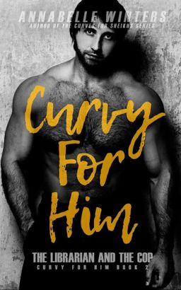 Curvy for Him: The Librarian and the Cop