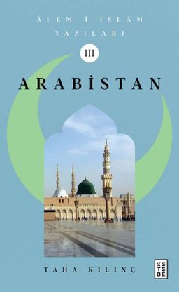 Âlem-i İslâm Yazıları -III- Arabistan