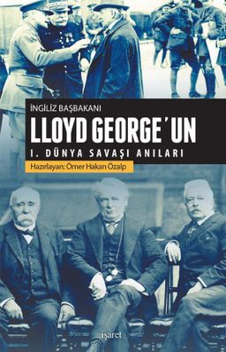 İngiliz Başbakanı Lloyd George'un 1.Dünya Savaşı Anıları