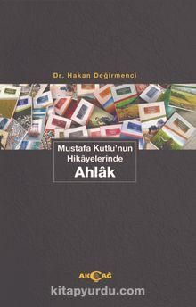 Mustafa Kutlu’nun Hikayelerinde Ahlak