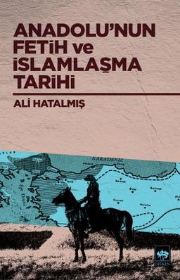 Anadolu'nun Fetih ve İslamlaşma Tarihi