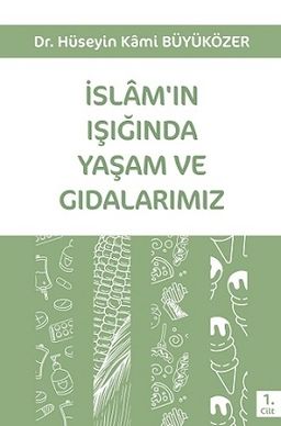 İslam'ın Işığında Yaşam Ve Gıdalarımız