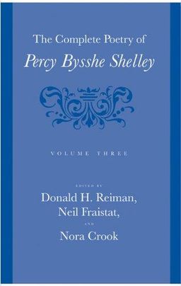 The Complete Poetry of Percy Bysshe Shelley, Vol. 3