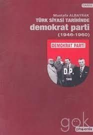 Türk Siyasi Tarihinde Demokrat Parti