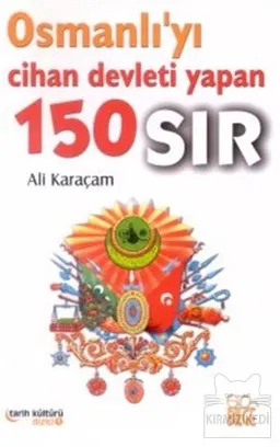 Osmanlı’yı Cihan Devleti Yapan 150 Sır