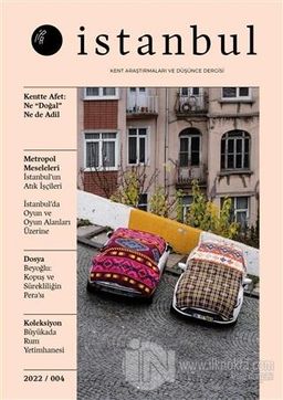 İPA İstanbul Kent Araştırmaları Dergisi - 2022 / 004