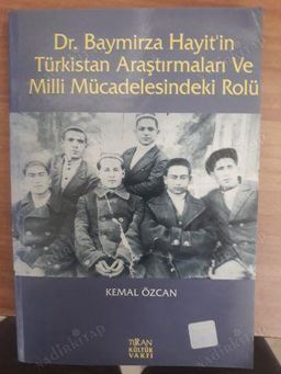 Dr. Baymirza Hayit’in Türkistan Araştırmaları ve Milli Mücadelesindeki Rolü