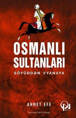 Osmanlı Sultanları: Söyüddən Vyanaya