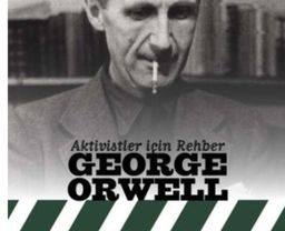 Aktivistler için Rehber: George Orwell