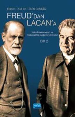 Freud’dan Lacan’a Vaka İncelemeleri ve Psikanalitik Değerlendirmeler: Cilt 2