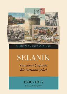 Selanik : Tanzimat çağında bir Osmanlı şehri