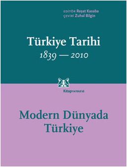 Türkiye Tarihi 1839-2010: Modern Dünyada Türkiye (Cilt 4)
