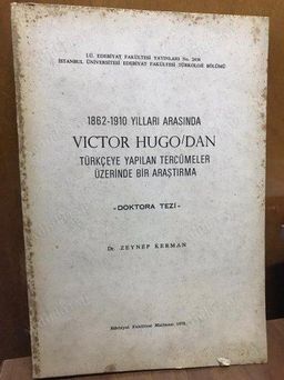 1862-1910 Yılları Arasında Victor Hugo'dan Türkçe'ye Yapılan Tercümeler Üzerinde Bir Araştırma