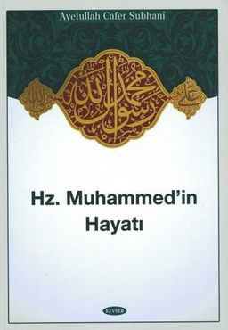 Hz. Muhammed'in (s.a.a) Hayatı