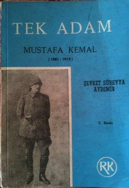 Tek Adam Mustafa Kemal (1881-1919) Cilt-1