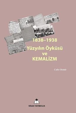 1838-1938 Yüzyılın Öyküsü ve Kemalizm
