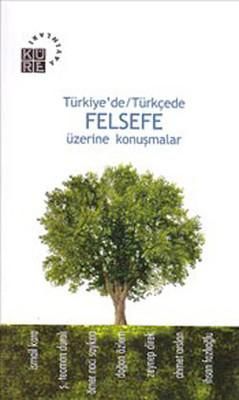 Türkiye'de - Türkçede Felsefe Üzerine Konuşmalar