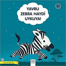 Yavru Zebra Haydi Uykuya!: Güzel Uyu Sağlıklı