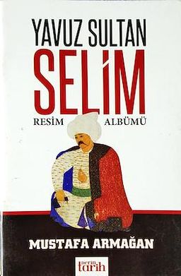 Yavuz Sultan Selim Resim Albümü