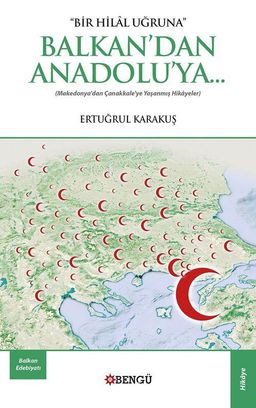 Bir Hilal Uğruna Balkanlardan Anadolu'ya