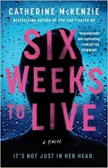 Six Weeks To Live: A Novel