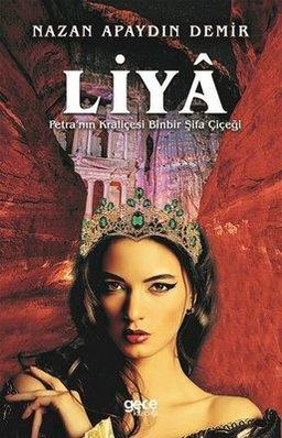 Liyâ: Petra'nın Kraliçesi Şifa Çiçeği