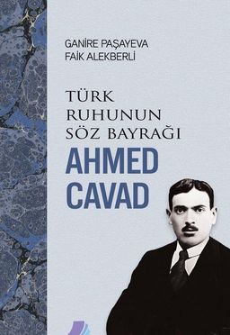 Türk Ruhunun Söz Bayrağı Ahmed Cavad