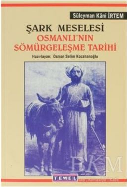 Şark Meselesi Osmanlı'nın Sömürgeleşme Tarihi