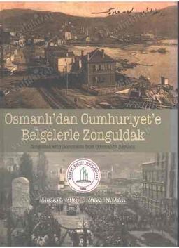 Osmanlı'dan Cumhuriyet'e Belgelerle Zonguldak