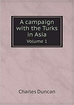 A campaign with the Turks in Asia