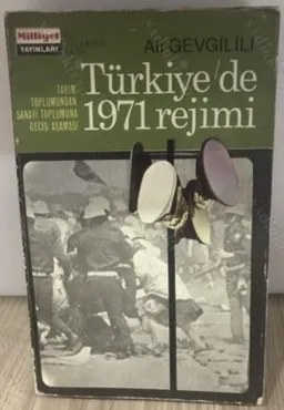 Türkiye ‘de 1971 Rejimi: Tarım Toplumundan Sanayi Toplumuna Geçiş Aşaması