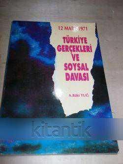 12 Mart 1971 - Türkiye Gerçekleri Ve Sosyal Davası