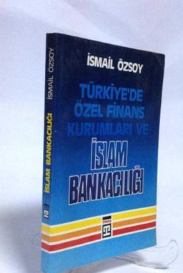 Türkiye'de Özel Finans Kurumları ve İslam Bankacılığı