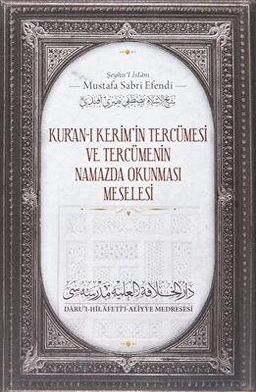 Kur'anı Kerim'in Tercümesi ve Tercümenin Namazda Okunması Meselesi