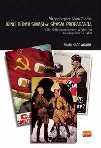 Bir İdeolojiler Alanı Olarak İkinci Dünya Savaşı ve Siyasal Propaganda