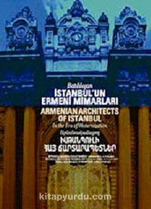 Batılılaşan İstanbul'un Ermeni Mimarları