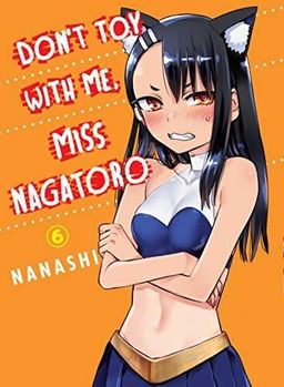 Don't Toy With Me, Miss Nagatoro, Vol. 6