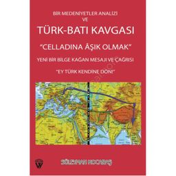 Medeniyetler Analizi ve Türk-Batı Kavgası