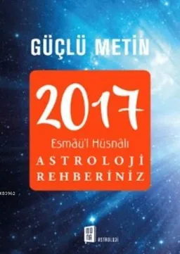 2017 Esmaü’l Hüsnalı Astroloji Rehberiniz