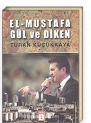El-Mustafa Gül ve Diken