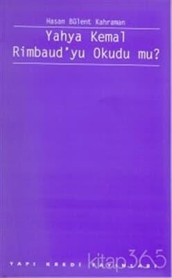 Yahya Kemal Rimbaud'yu Okudu mu?