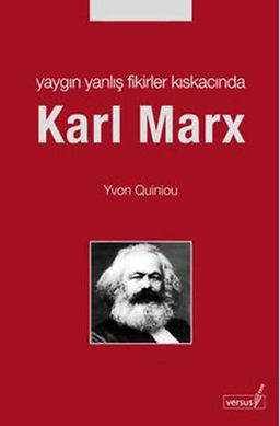 Yaygın Yanlış Fikirler Kıskacında Karl Marx