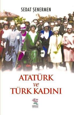 Atatürk Ve Türk Kadını