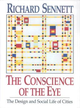 The Conscience Of the Eye: The Design and Social Life of Cities
