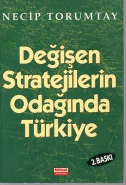 Değişen Stratejilerin Odağında Türkiye