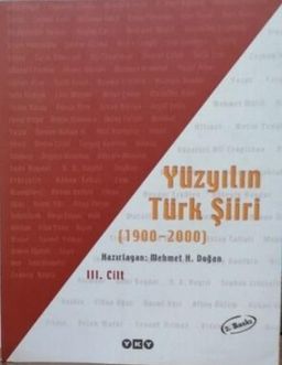 Yüzyılın Türk Şiiri  III. Cilt        1900- 2000