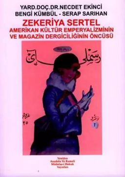 Zekeriya Sertel: Amerikan Kültür Emperyalizminin ve Magazin Dergiciliğinin Öncüsü