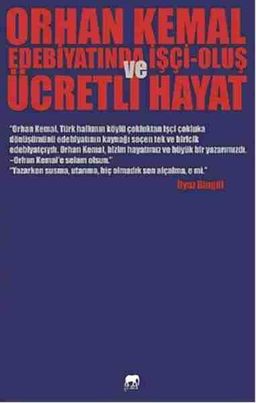 Orhan Kemal Edebiyatında İşçi-Oluş Ve Ücretli Hayat