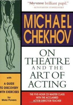 Michael Chekhov: On Theatre and the Art of Acting