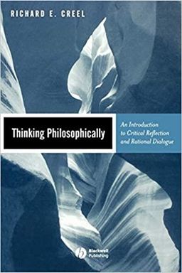Thinking Philosophically: An Introduction to Critical Reflection and Rational Dialogue